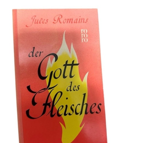Der Gott des Fleisches Jules Romains. Übertr. u. Nachw. von Hans Feist Romains,