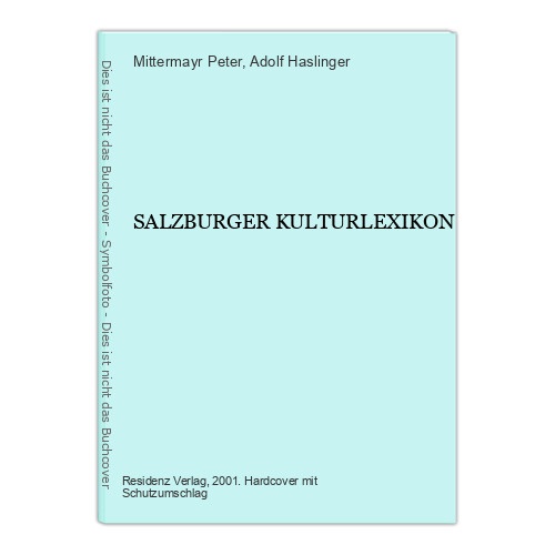 4171 Adolf Haslinger SALZBURGER KULTURLEXIKON Residenz Verlag
