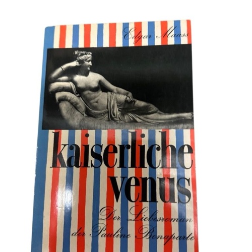 Kaiserliche Venus : Der Liebesroman d. Pauline Bonaparte