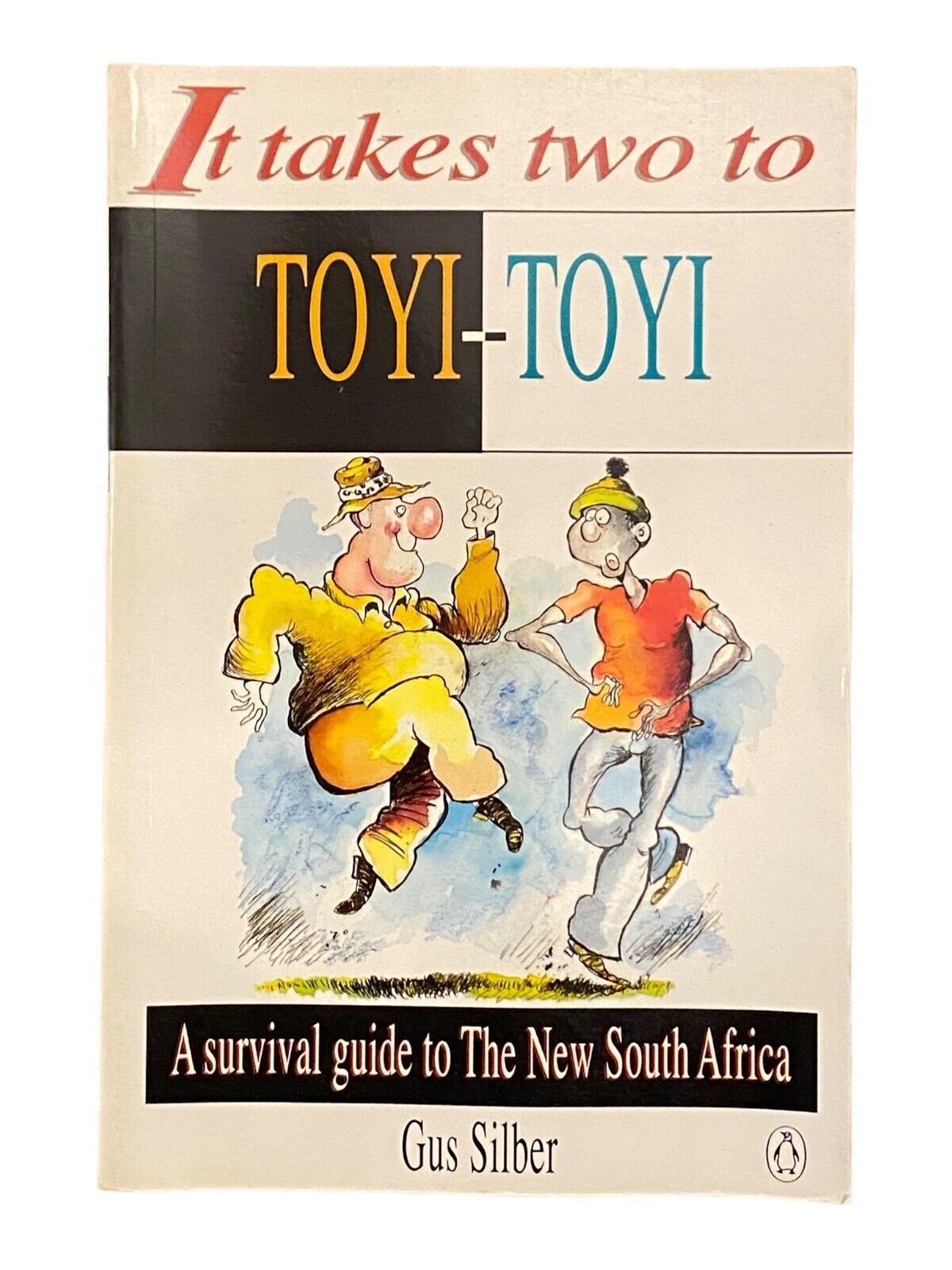 1241 IT TAKES TWO TO TOYI-TOYI: A SURVIVAL GUIDE TO THE NEW SOUTH AFRICA