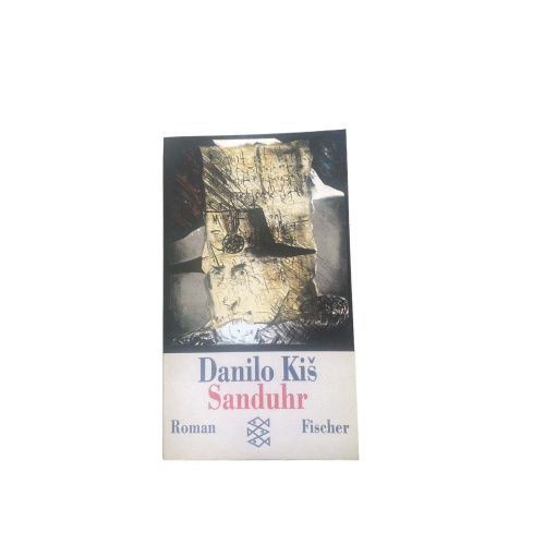 4572 Danilo Ki? SANDUHR. AUS DEM SERBOKROATISCHEN VON ILMA RAKUSA