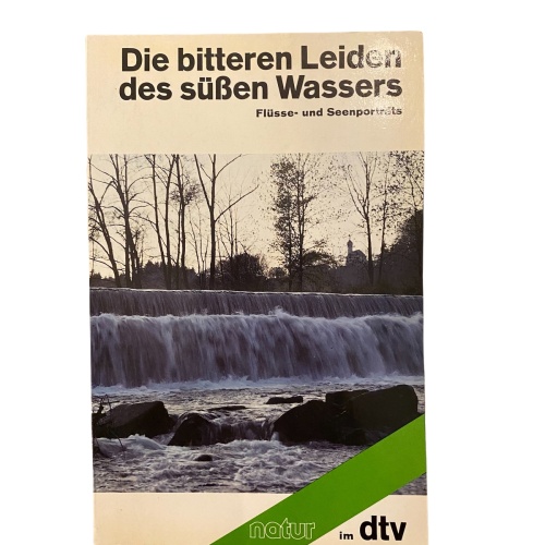 1943 DIE BITTEREN LEIDEN DES SÜSSEN WASSERS Flüsse- u. Seenporträts +Abb