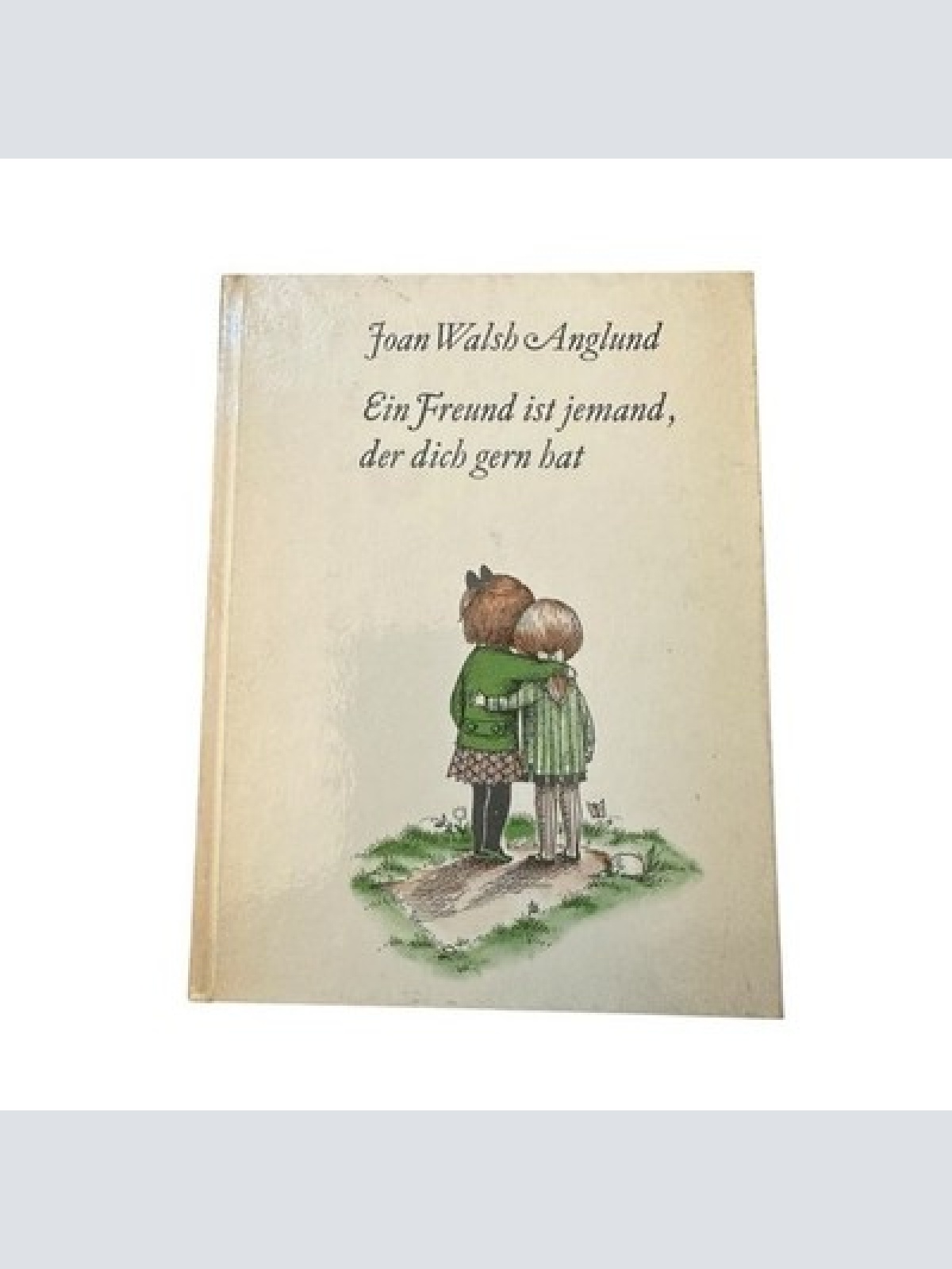 Ein Freund ist jemand, der dich gern hat (Collection Känguruh) Anglund, Joan W: