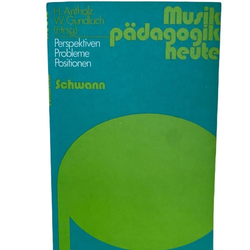 1565 MUSIKPÄDAGOGIK HEUTE Perspektiven, Probleme, Positionen