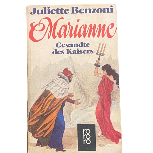 4111 Juliette Benzoni MARIANNE: GESANDTE DES KAISERS - ROMAN