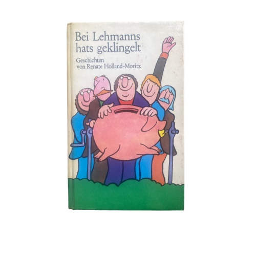 4580 Renate Holland-Moritz BEI LEHMANNS HATS GEKLINGELT. GESCHICHTEN. HC +Abb