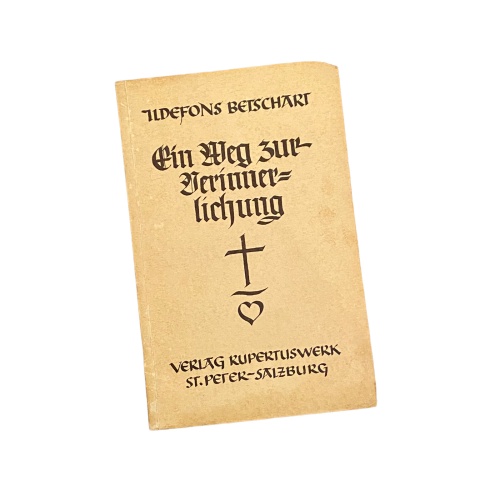 4546 Ildefons Betschart DER WEG ZUR VERINNERLICHUNG. ANLEITUNG ZU EINER TÄGLICH