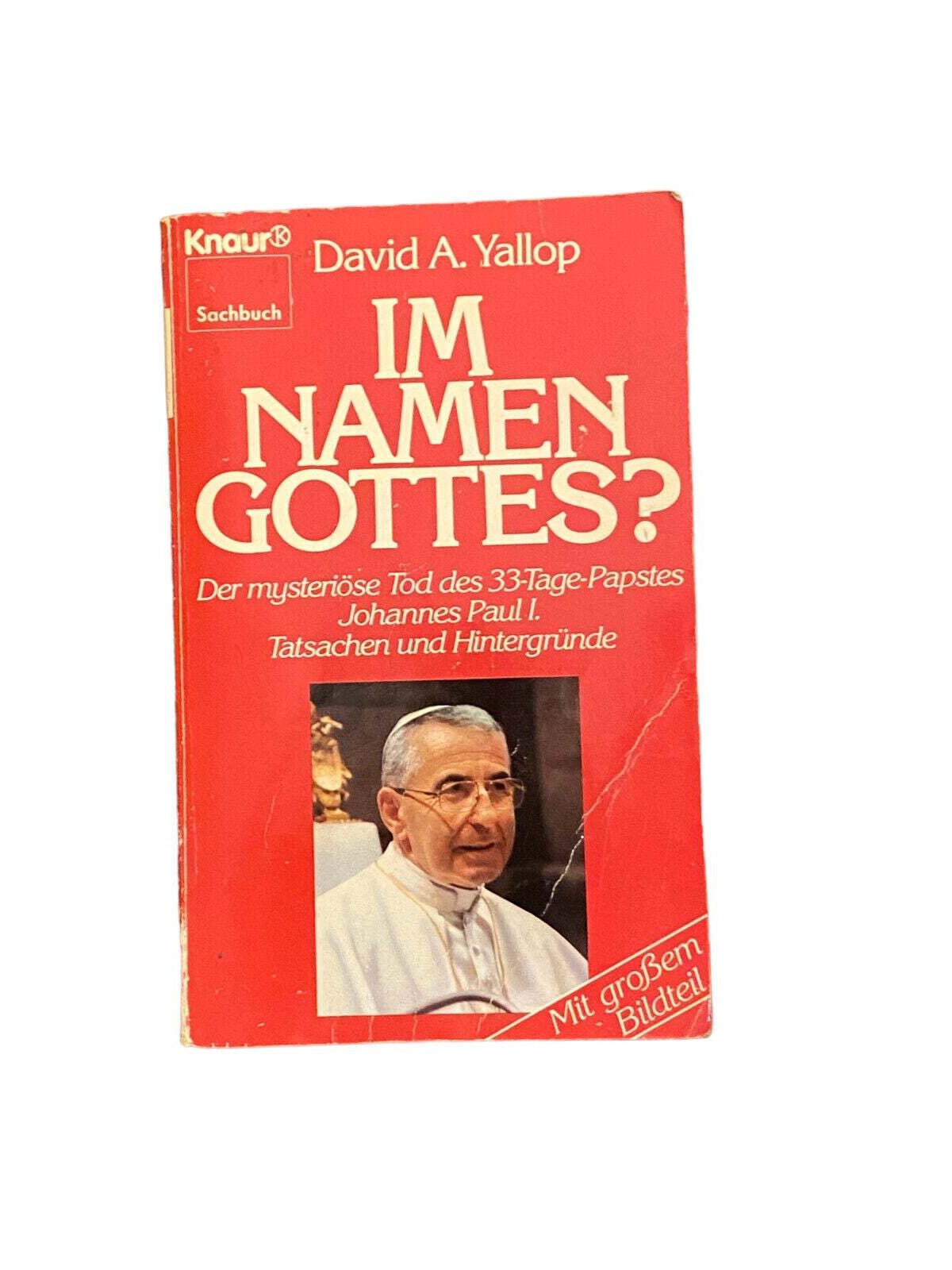 4545 David A. Yallop IM NAMEN GOTTES? DER MYSTERIÖSETOD DES 33-TAGE-PAPSTES JOH