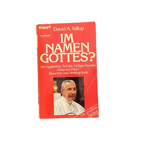 4545 David A. Yallop IM NAMEN GOTTES? DER MYSTERIÖSETOD DES 33-TAGE-PAPSTES JOH