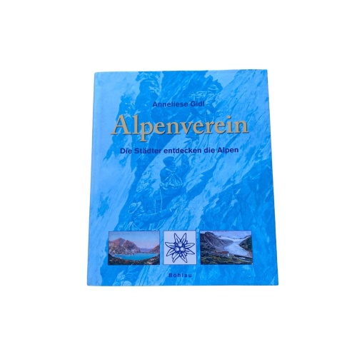 Anneliese Gidl ALPENVEREIN die Städter entdecken die Alpen HC +Abb