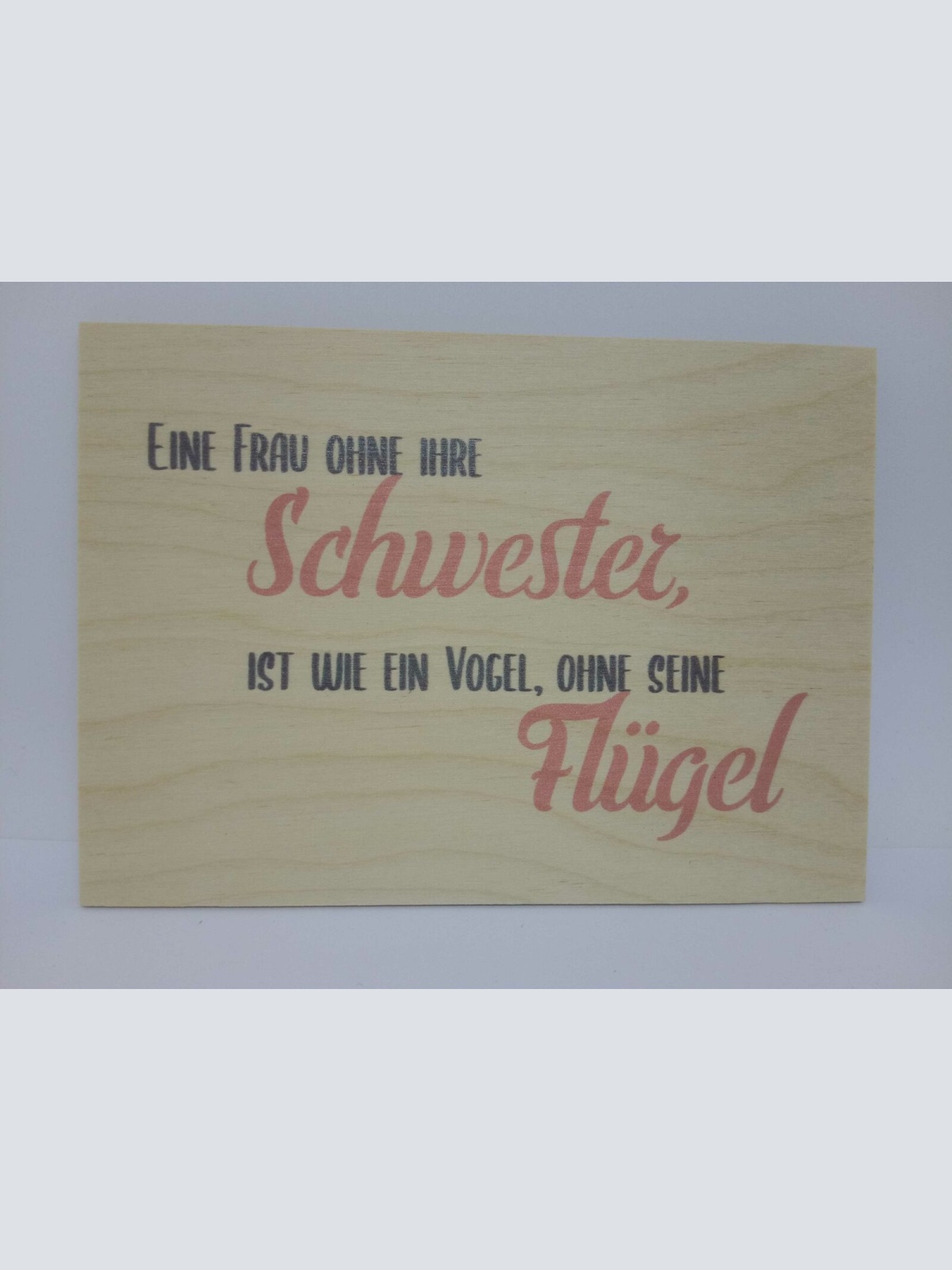 Holzkarte magnetisch "Eine Frau ohne ihre Schwester..." 14x10 Birkenholz 50302