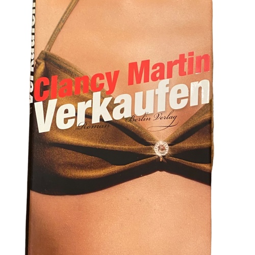 2121 Clancy Martin VERKAUFEN ROMAN BERLIN VERLAG HC SEHR GUT