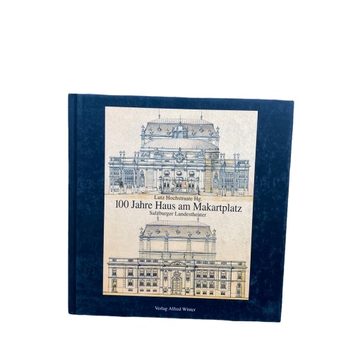 2283 100 JAHRE HAUS AM MAKARTPLATZ. SALZBURGER LANDESTHEATER HC +Abb