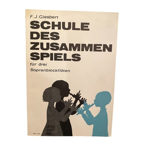 2377 Franz J. Giesbert SCHULE DES ZUSAMMENSPIELS: FÜR DREI SOPRANBLOCKFLÖTEN