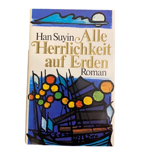 2955 HAN SUYIN ALLE HERRLICHKEIT AUF ERDEN ROMAN HC Bertelsmann