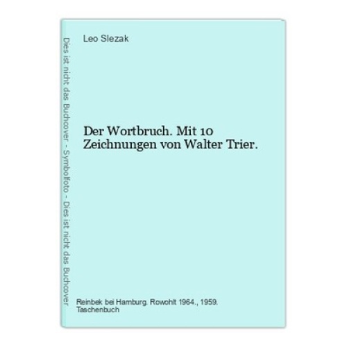 Der Wortbruch. Mit 10 Zeichnungen von Walter Trier. Slezak, Leo: