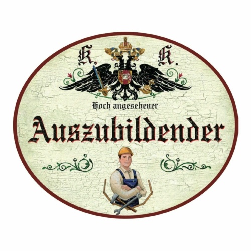 KuK Nostalgie Holzschild Hoch angesehener Auszubildender (Größe: 19x23)