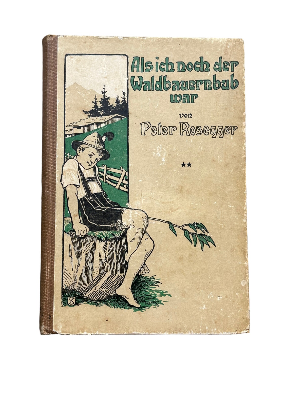 4877 Peter Rosegger ALS ICH NOCH DER WALDBAUERNBUB WAR.