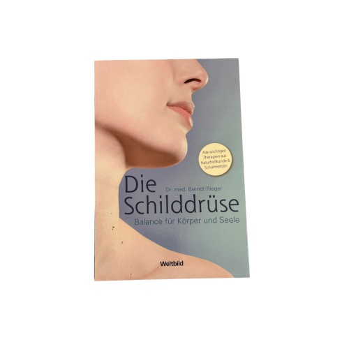 5601 Berndt Dr. med. Rieger DIE SCHILDDRÜSE: BALANCE FÜR KÖRPER UND SEELE