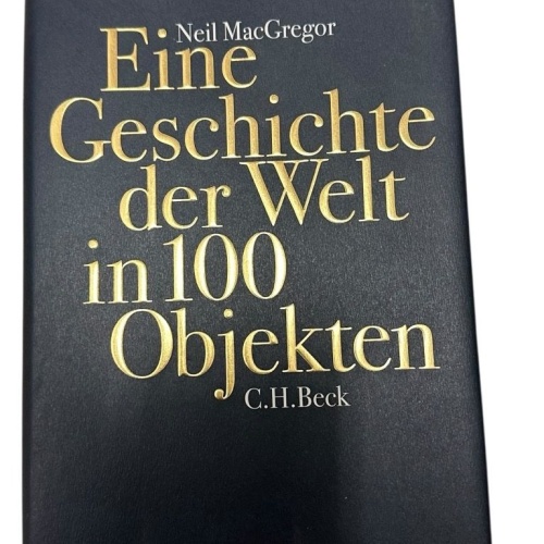 Eine Geschichte der Welt in 100 Objekten Neil MacGregor Andreas Wirthensohn  und