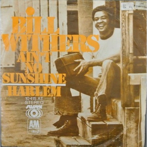 Bill Withers - Ain't No Sunshine / Harlem (7", Single)
