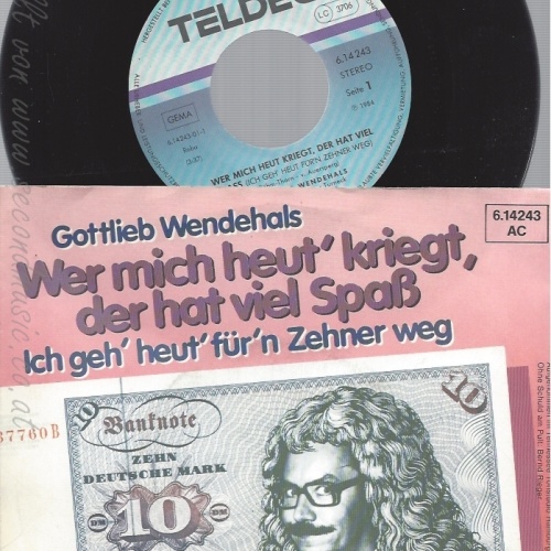 7" GOTTLIEB WENDEHALS-- WER MICH HEUT KRIEGT DER HAT VI