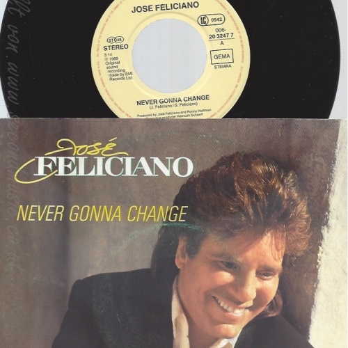 7" JOSE FELICIANO-- NEVER GONNA CHANGE