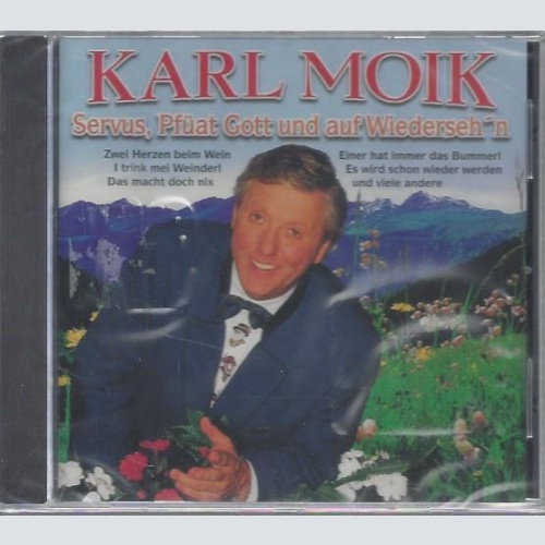 CD--KARL MOIK--SERVUS,PFÜAT GOTT UND AUF WIEDERSEH'N1996