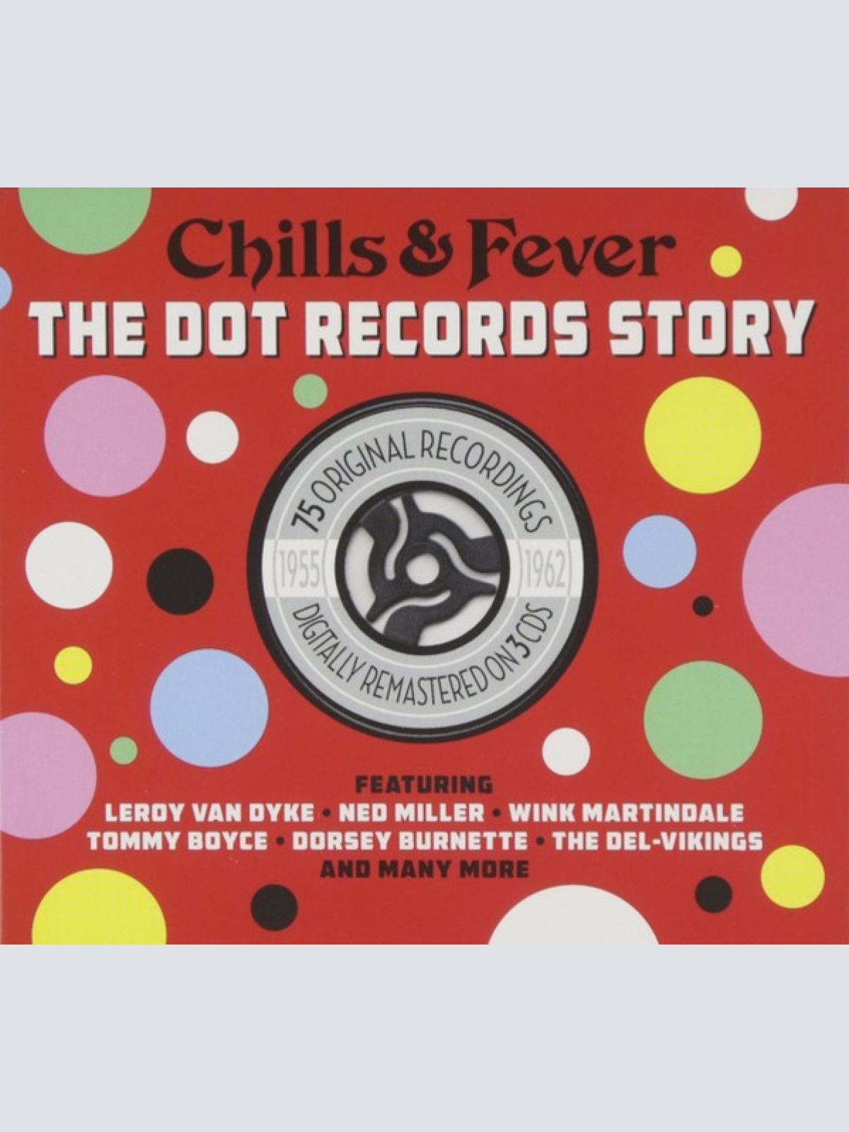 3xCD, Comp, RM Various - Chills & Fever - The Dot Records Story