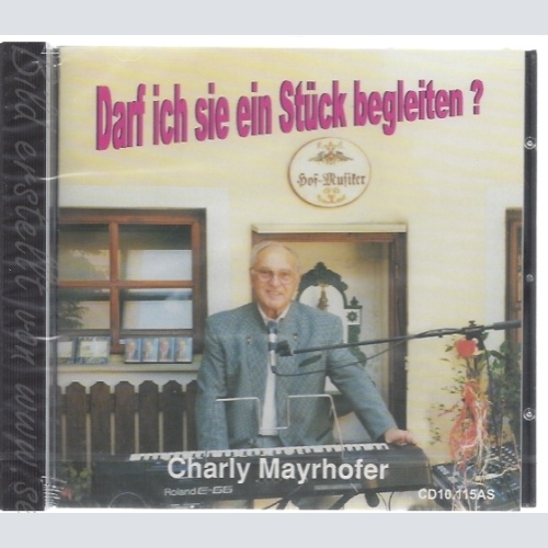 CD--CHARLY MAYRHOFER--DARF ICH SIE EIN STÜCK BEGLEITEN