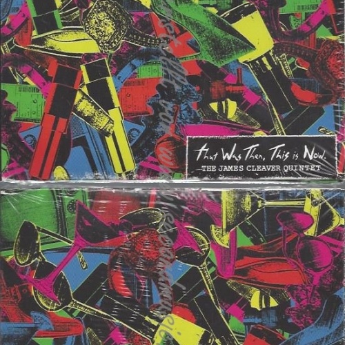 CD--JAMES CLEAVER QUINTET--THAT WAS THEN,THIS IS NOW