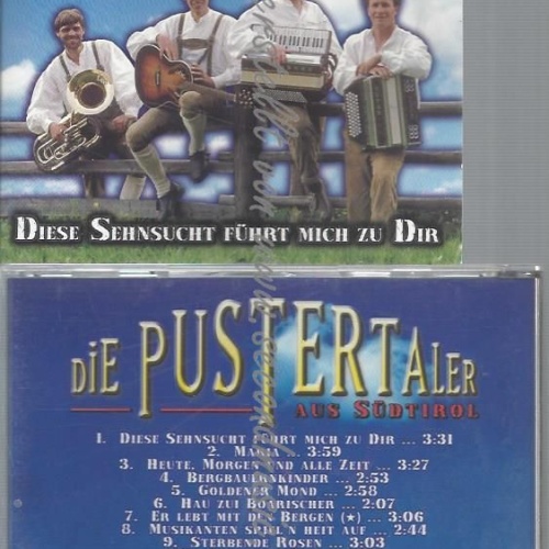 CD--DIE PUSTERTALER AUS SÜDTIROL--DIESE SEHNSUCHT FÜHRT MICH ZU DIR