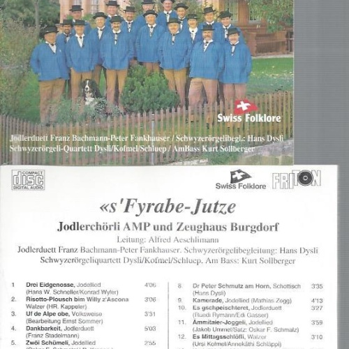 CD--S FYRABE JUTZE JODLERCHÖRLI AMP UND ZEUGHAUS BURGDORF