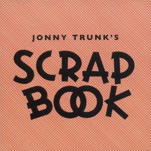 CD, Album Jonny Trunk - Scrap Book