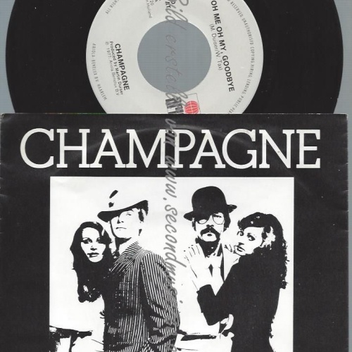 7" Champagne   Oh Me Oh My, Goodbye