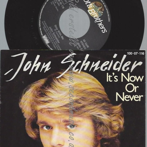 7"   John Schneider  It's Now Or Never