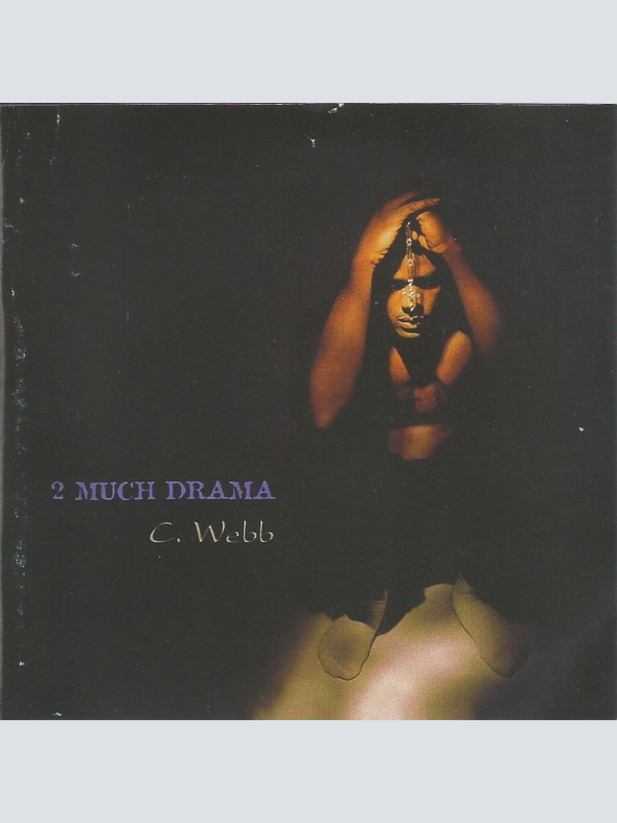 CD, Album C. Webb* - 2 Much Drama
