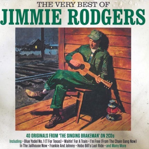 2xCDr, Comp Jimmie Rodgers - The Very Best Of Jimmie Rodgers