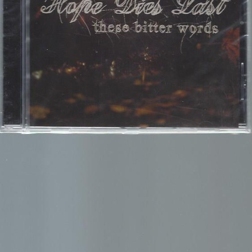 CD-- Hope Dies Last   – These Bitter Words