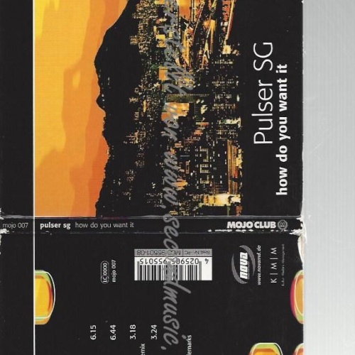 CD--PULSER SG--    HOW DID YOU WANT IT