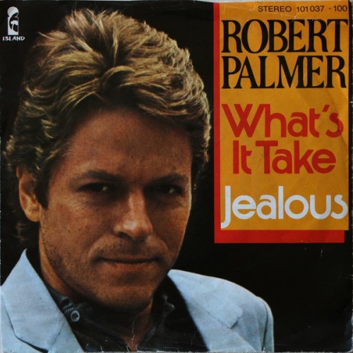 7", Single Robert Palmer - What's It Take / Jealous