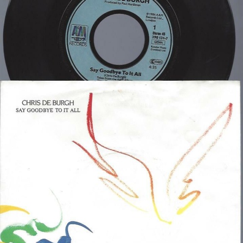 7"    Chris de Burgh  Say Goodbye To It All