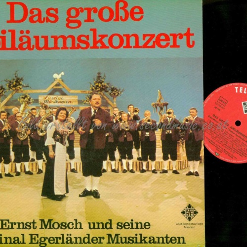 LP-- Ernst Mosch Und Seine  Egerländer Musikanten  Das Große Jubiläumskonzert