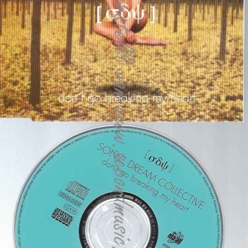 CD--SONIC DREAM COLLECTIVE--DON'T GO BREAKING MY HEART