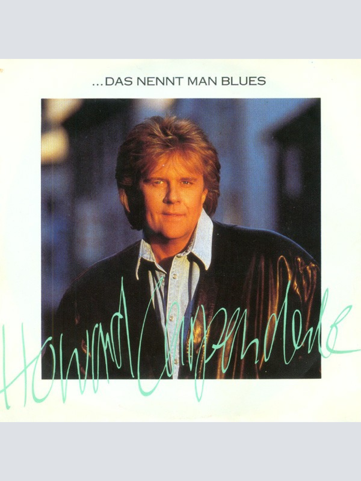 7", Single Howard Carpendale - ...Das Nennt Man Blues