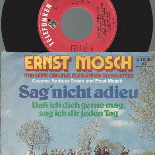 7"  Ernst Mosch – Sag' Nicht Adieu