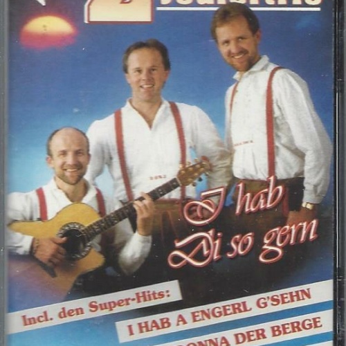 MC--Zillertaler Jodlertrio --I hab di so gern