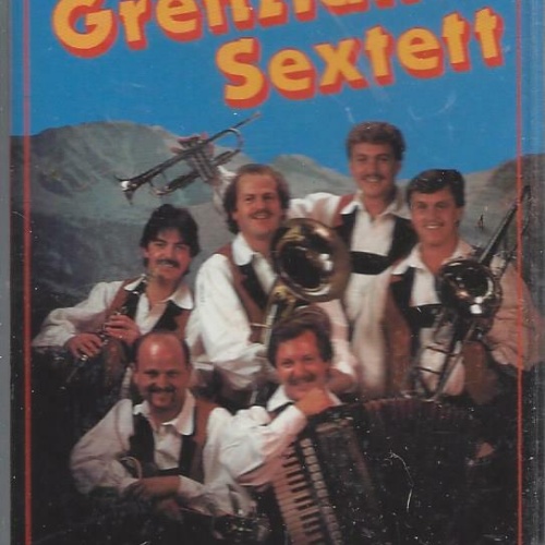 MC--Orig. Grenzland Sextett -- Jubiläums- Fest