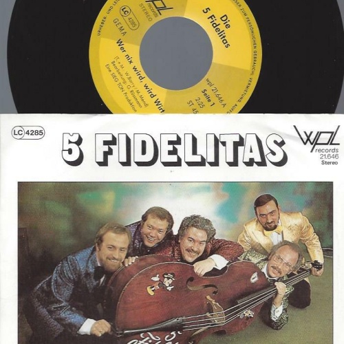 7" Die 5 Fidelitas – Wer Nix Wird Wird Wirt
