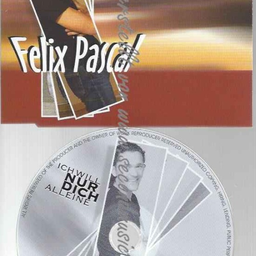 CD--PASCAL,FELIX | --ICH WILL NUR DICH ALLEINE